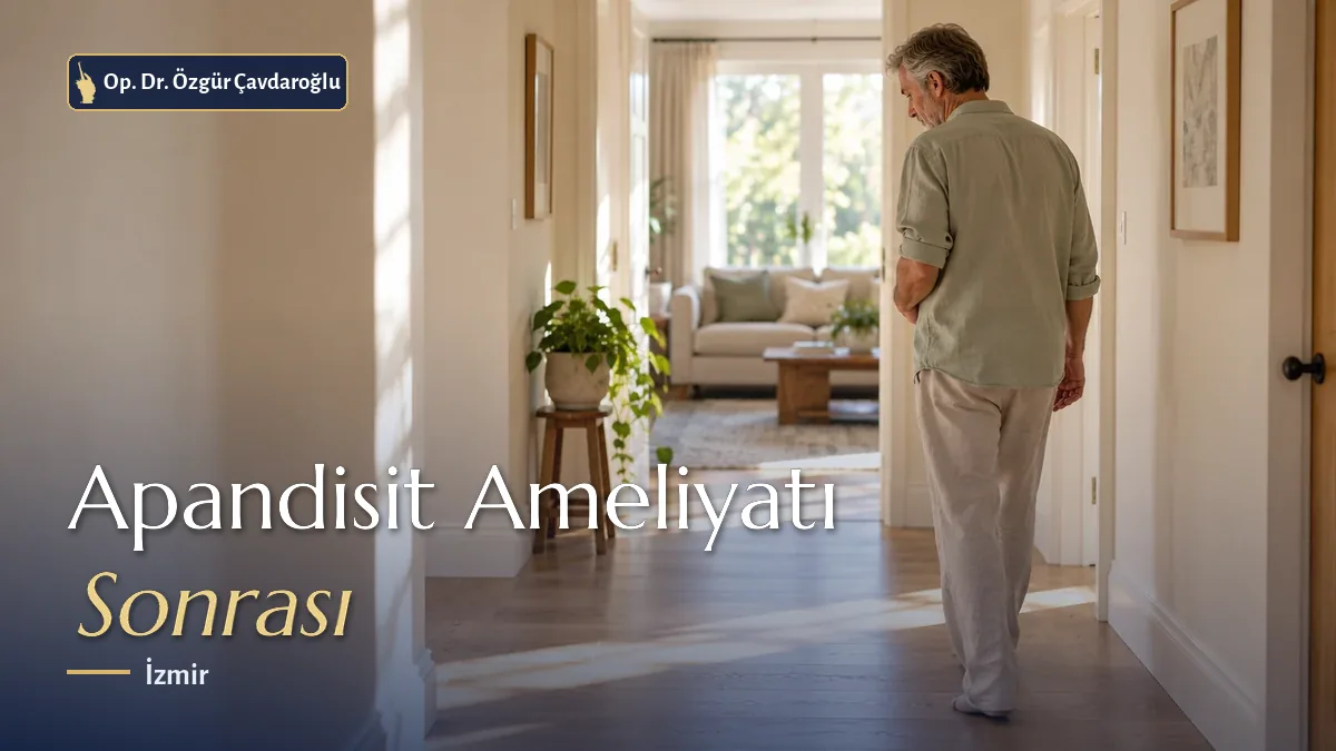 Apandisit ameliyatı sonrası nelere dikkat edilir
